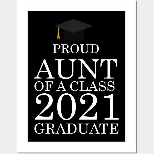 Proud aunt of a class 2021 Graduate Wall Art by FERRAMZ